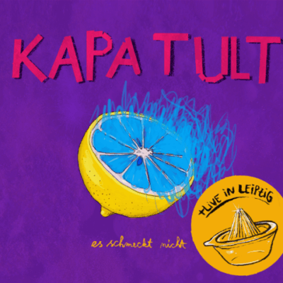 Kapa Tult -  Es schmeckt nicht + Live in Leipzig (LP/CD)